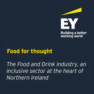 - EY research outlines strengths of NI Food and Drink and opportunities for growth